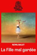 ROYAL BALLET Ashton’s LA FILLE MAL GARDEÉ