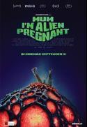 Mum, I'm Alien Pregnant