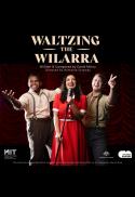 Waltzing The Wilarra: Live Theatre