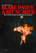 Blake Pavey: A Bit Scared