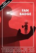 Terror-Fi 25: Fan Badge