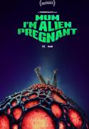 Mum, I'm Alien Pregnant