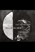 Ollie Olsen: Last Recordings
