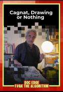 Cagnat, Drawing or Nothing & If You Don't Like It,