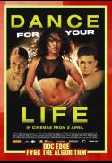 Dance For Your Life. (International Premiere)