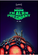 Mum, I'm Alien Pregnant