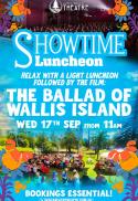 Showtime Luncheon - The Ballad of Wallis Island