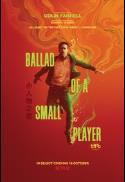 Ballad of a Small Player