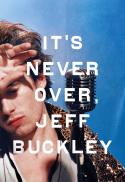 It’s Never Over, Jeff Buckley